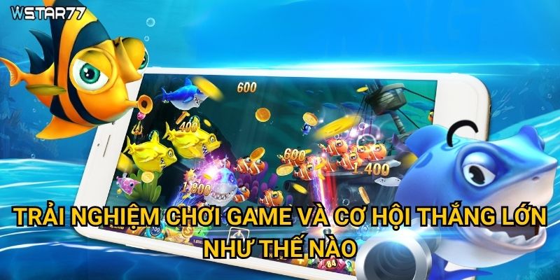 Bắn Cá 3D Pro tại Wstar77 có gì khác biệt so với phiên bản thường? 3 Trải nghiệm chơi game và cơ hội thắng lớn như thế nào?